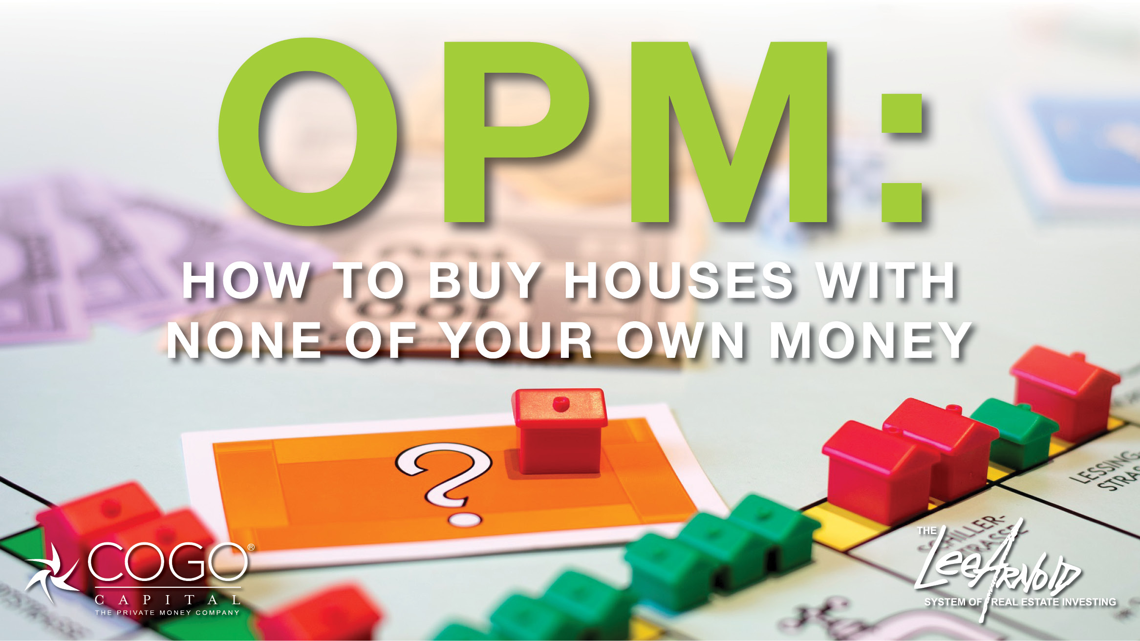 OPM: How to buy houses with none of your own money